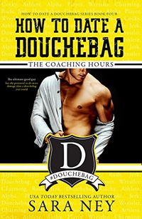 Обложка How to Date a Douchebag: The Coaching Hours