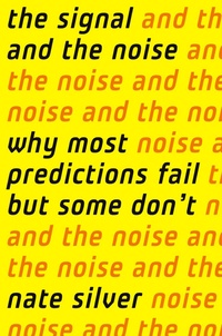 Обложка The Signal and the Noise: Why So Many Predictions Fail — but Some Don't