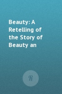 Обложка Beauty: A Retelling of the Story of Beauty and the Beast