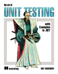 Обложка The Art of Unit Testing: With Examples in .Net