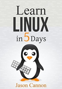 Обложка Linux: Learn Linux in 5 Days and Level Up Your Career