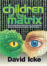 David Icke - Children of the Matrix