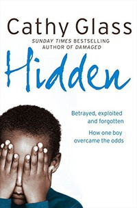 Обложка Hidden: Betrayed, Exploited and Forgotten. How One Boy Overcame the Odds
