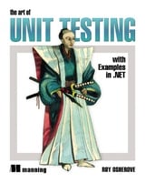 The Art of Unit Testing: With Examples in .Net