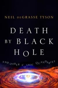 Обложка Смерть в черной дыре и другие мелкие космические неприятности. От зарождения жизни до теории относительности и физики элементарных частиц