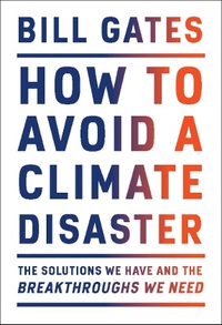Обложка How to Avoid a Climate Disaster: The Solutions We Have and the Breakthroughs We Need 