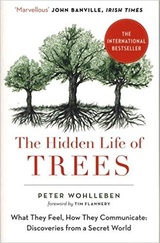 The Hidden Life of Trees: What They Feel, How They Communicate 