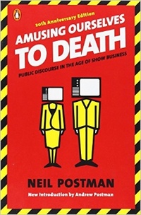 Обложка Amusing Ourselves to Death: Public Discourse in the Age of Show Business